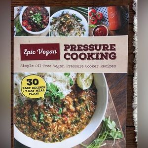 Epic Vegan Pressure Cooking Cookbook